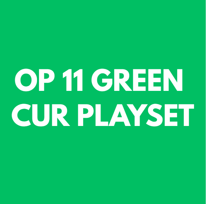OP11 GREEN CUR PLAYSET
